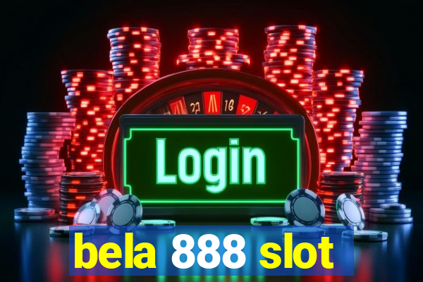 bela 888 slot